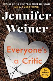 I love that the quotes take different stances on criticism, whether that is our need to not get discouraged because of criticism or the critic's need to criticize. Everyone S A Critic By Jennifer Weiner