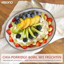 Chia Porridge Bowl Mit Fruchten Vibono Vibono Buchweizen Rezepte Mit Buchweizen