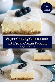 You Have To Try Mom S Cheesecake With Sour Cream Topping It S Baked In A 9x13 Pan And Ha Sour Cream Cheesecake Creamy Cheesecake Recipe 9x13 Cheesecake Recipe