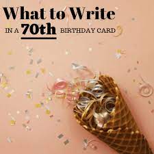 So along with the best birthday gifts, make sure you have the best funny birthday. 70th Birthday Wishes Sayings And Quotes To Write In A Card Holidappy