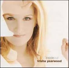 Inside Out: Trisha Yearwood, Jim Horn, Paul Franklin, Greg Droman, Michael  Rhodes, Rosanne Cash, Don Henley, Steve Nathan, Steuart Smith, Brent Rowan,  B. James Lowry, Eric Darken, Shannon Forrest, Bobby Keys, Trey