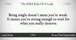 Being Single Doesn T Mean You Re Weak Lady Rules Relationship Quotes Life Motto