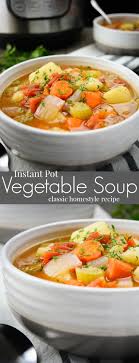 Instant Pot Vegetable Soup Is A Classic Homestyle Recipe Made With Simple Ingredients It Vegan Vegetable Soup Vegetable Soup Healthy Vegetarian Soup Recipes