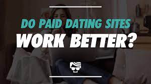 There are some dating sites out there that only offer paid services and are more selective about their users. Do Paid Dating Sites Work Better Paid Dating Site Beginner S Guide