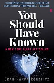 You Should Have Known A Great Psychological Thriller I Couldn T Put It Down Daisy Goodwin A New Books To Read Psychological Thrillers Thriller Books