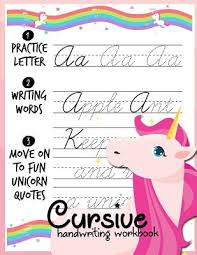 This vibrant book includes a wide range of interesting activities designed to develop foundational skills. Cursive Handwriting Workbook Unicorn Cursive Writing Practice Book Homework For Girl Kids Beginners How To Write Cursive Alfhabet Step By Step And Paperback Nowhere Bookshop