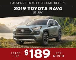 What more do you need to look for in a great suv lease than a low monthly payment and a low down payment? Drive A New Toyota Rav4 For Only 189 Per Month At Passport Toyota Passport Toyota Blog