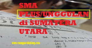 Pembelajaran kejuruan melalui praktik kerja lapangan. 9 Sma Plus Unggulan Di Sumatera Utara Rekomendasi Lanjutan Bagi Kelas 9 Smp Mts Ruang Para Bintang Berbagi Informasi Tentang Ptn Dan Pembahasan Soal Soal