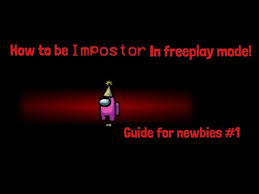 How To Be An Imposter In Freeplay Mode In Among Us Youtube