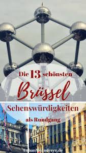Das bauwerk wurde zur weltausstellung im jahre 1958 errichtet und sollte ursprünglich nur für eine begrenzte zeit stehen bleiben. Der Perfekte Brussel Sehenswurdigkeiten Rundgang Reisetipps Reiseblog Urban Meanderer