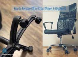 how to remove office chair wheels replace it simple process in 2020 office chair wheels office chair chair