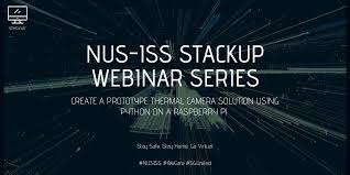 Nus Iss Stackup Webinar Create A Prototype Thermal Camera Solution Using Python On A Raspberry Pi