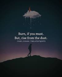 The Only Limits In Life Are The Ones You Make Meaning In Hindi Burn If You Must But Rise From The Dust Thelatestquote Burn Rise Dust Saying Tales Best Inspirational Quotes Rise Quotes Phoenix Quotes