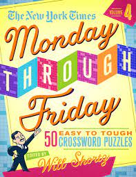 If you are looking for a quick, free, easy online crossword, you've come to the right place! The New York Times Monday Through Friday Easy To Tough Crossword Puzzles Volume 4 50 Puzzles From The Pages Of The New York Times New York Times Shortz Will Amazon Com Mx Libros