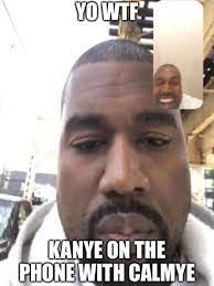 With tenor, maker of gif keyboard, add popular kanye west meme animated gifs to your conversations. Calmye Kanye West Know Your Meme