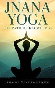 Jnana yoga is known to be one of the oldest concepts of yoga. Jnana Yoga The Path Of Knowledge Kindle Edition By Vivekananda Swami Health Fitness Dieting Kindle Ebooks Amazon Com