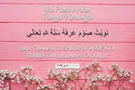 Karena puasa arafah adalah sunah, niatnya bisa di malam hari sebelumnya atau siang hari. Puasa Yang Dilaksanakan Pada Tanggal 9 Dzulhijjah Disebut Puasa Sebutkan Itu