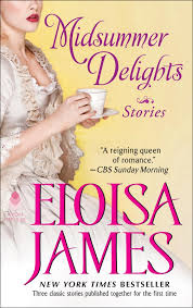 She is the mother of two and, in a particularly delicious irony for a romance writer, is married to a genuine italian knight. Midsummer Delights A Short Story Collection Eloisa James P 1 Global Archive Voiced Books Online Free