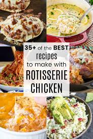 35 Easy Leftover Rotisserie Chicken Recipes Cupcakes Kale Chips Easy Chicken Recipes Rotisserie Chicken Recipes Leftover Rotisserie Chicken Recipes