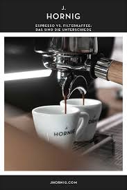 Kaffee Ist Nicht Gleich Kaffee Worin Der Unterschied Zwischen Espresso Und Filterkaffee Liegt Verraten Wir Dir In Diesem Beitrag Filterkaffee Espresso Kaffee