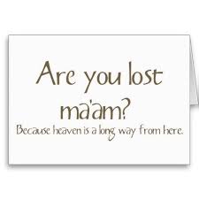 Are You Lost Ma Am Funny Pick Up Line Card Zazzle Com Pick Up Lines Funny Pick Up Lines Cheesy Pick Up Lines