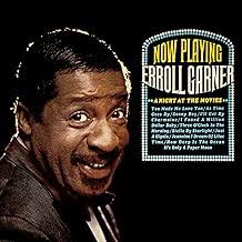 SUI GENERIS…Erroll Garner: Dream Street, Closeup In Swing, Campus Concert,  One World Concert, A New Kind Of Love, A Night At The Movies