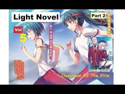 Classroom of the elite is a japanese light novel series written by shōgo kinugasa and illustrated by shunsaku tomose. Classroom Of The Elite Light Novel Volume 5 Bahasa Indonesia Part 2 Youtube