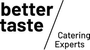 Be well, ideally, better, etc. Better Taste Catering Experts Wir Schaffen Geschmackserlebnisse