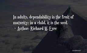 But will go out of way to make every effort to make meeting an/or deadline. Top 37 Quotes Sayings About Dependability