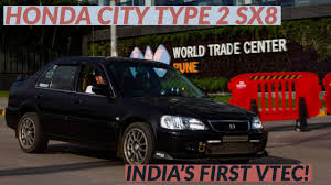 I must say that i love the car. Honda City Type 2 Vtec When India Got Vtec Power Autoculture Youtube