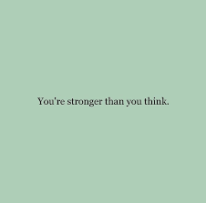 You Re Stronger Than You Think Pinterest Instagram Ninabubblygum Pretty Words Stronger Than You Think Wise Quotes