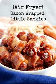 Wrap one piece of bacon around one little sausage and place in pan. Bacon Wrapped Little Smokies Air Fryer Num S The Word