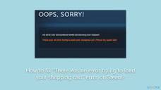 There was an error trying to load your shopping cart in Steam ...