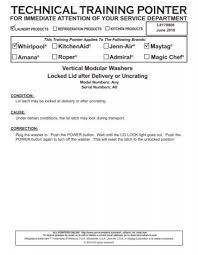 Per the manufacturer install the lid lock & power up washing machine to reset lock to . Technical Training Pointer Whirlpool
