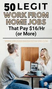50 Legit Work From Home Jobs That Pay 16 Per Hour Or More Legit Work From Home Work From Home Jobs Work From Home Companies