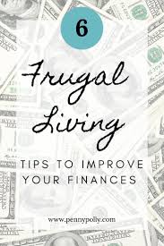 6 Frugal Living Tips To Improve Your Finances In 2020 Frugal Living Tips Saving Money Frugal Living Smart Money