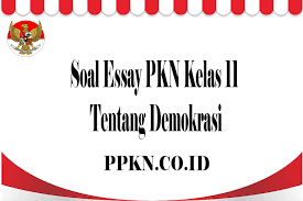 Soal pilihan ganda tentang cerpen proposal dan juga ceramah 1. Soal Essay Pkn Kelas 11 Tentang Demokrasi