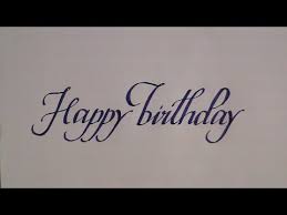 Maybe you would like to learn more about one of these? How To Write In Cursive Calligraphy Letters Happy Birthday Youtube
