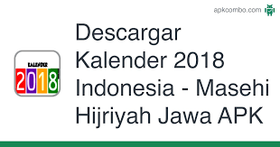 3 mode kalender masehi, hijri, jawa dan fase bulan kalender info hari libur kalender kertas 2 mode kalender hijri aplikasi ini adalah gratis mungkin terdapat iklan, jika anda merasa terganggu dengan iklan kami telah menyediankan versi pro tanpa iklan dan aplikasi lebih ringan, silahkan anda membelinya. Kalender 2018 Indonesia Masehi Hijriyah Jawa Apk 2 0 Aplicacion Android Descargar