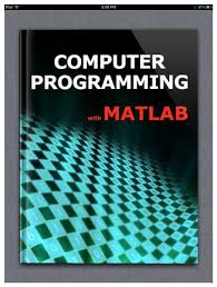 Figure 1 The Computer Programming With Matlab Ebook Computer Programming Teaching Computers Engineering Student
