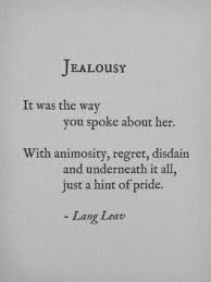 Lang Leav Jealousy Yes Every Word Here Is Perfect Lang Leav Quotes Lang Leav Quotes