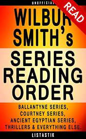 Wilbur Smith Series Reading Order Series List In Order Ballantyne Series Courtney Series Ancie Wilbur Smith Books To Read Book Photography