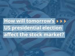 How Will Tomorrow S Us Presidential Election Affect The Stock Market Value The Markets