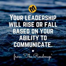 Leadership Communication Quotes Theroadmap Leadership Good Life Quotes How To Memorize Things