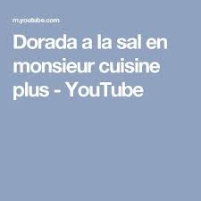 Dorada A La Sal En Monsieur Cuisine Plus Youtube Cuisine Food And Drink Recetas
