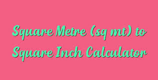 Box square meter surface area calculator. Square Metre Sq Mt To Square Inch Calculator Simple Converter