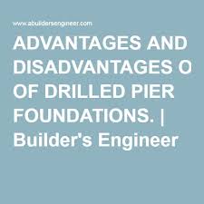 Advantages And Disadvantages Of Drilled Pier Foundations Foundation Pier My Builder
