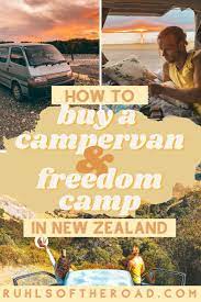 New Zealand Campervan Tips How To Buy Freedom Camping New Zealand Campervan Freedom Camping Oceania Travel