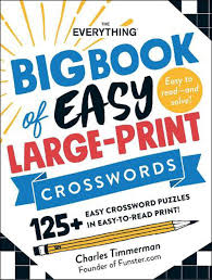 About my cryptic crossword puzzles Everything Big Book Of Easy Large Print Crosswords 125 Easy Crossword Puzzles In Easy To Read Print By Charles Timmerman Paperback 9781507216477 Buy Online At Moby The Great