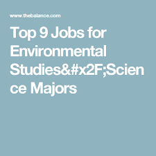 Top Jobs For Environmental Studies Science Majors Environmental Studies Environmental Science Major Engineering Science